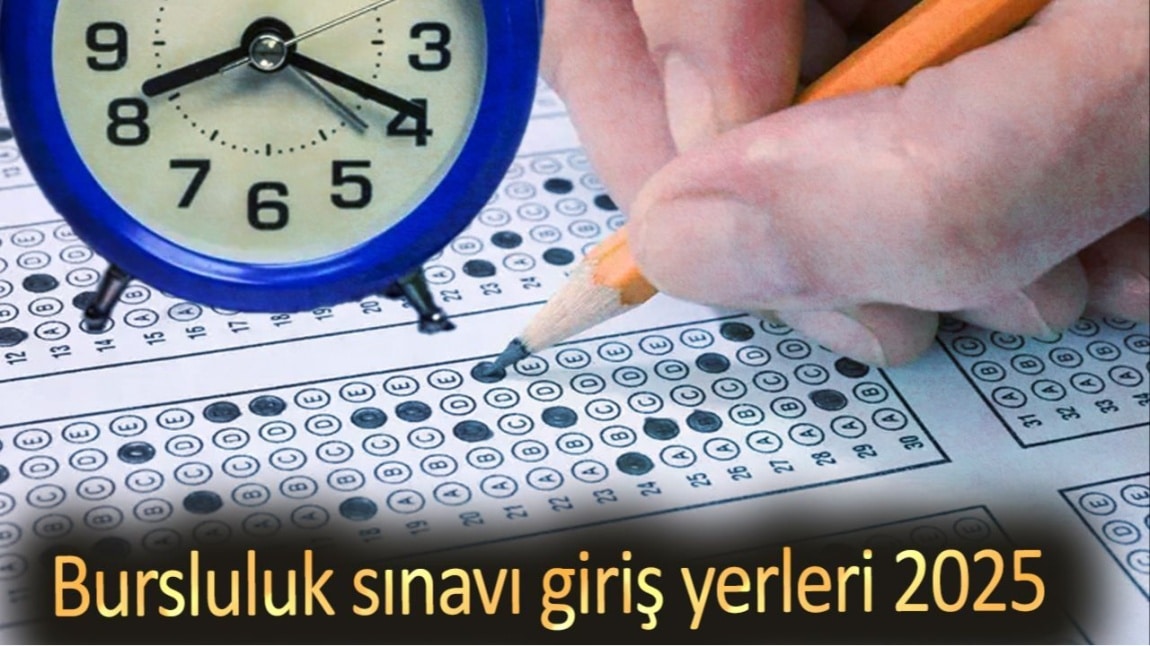 BURSLULUK SINAVI GİRİŞ YERLERİ BELLİ OLDU
